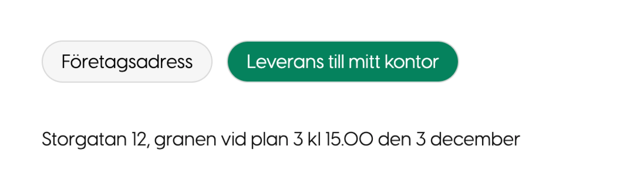 Kassan d&auml;r ett eget leveransalternativ &auml;r valt och adressen visas f&ouml;rifylld.